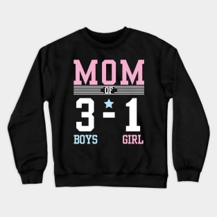 Mom Of The 3 Boys 1 Girl Son Daughter Happy Mother Day Mommy Crewneck Sweatshirt